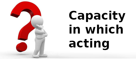Capacity in which acting